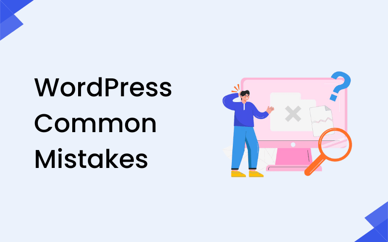 12 Common WordPress Mistakes to Avoid for a Secure and Efficient Website 1 WordPress Common Mistakes