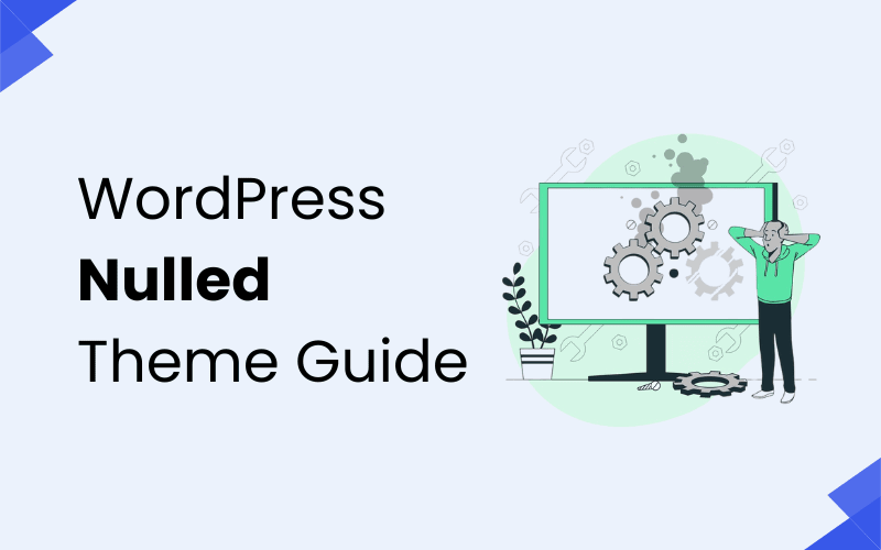 WordPress Nulled Themes, Should you Download and Use Cracked Version of Themes 1 WordPress Nulled Theme Guide