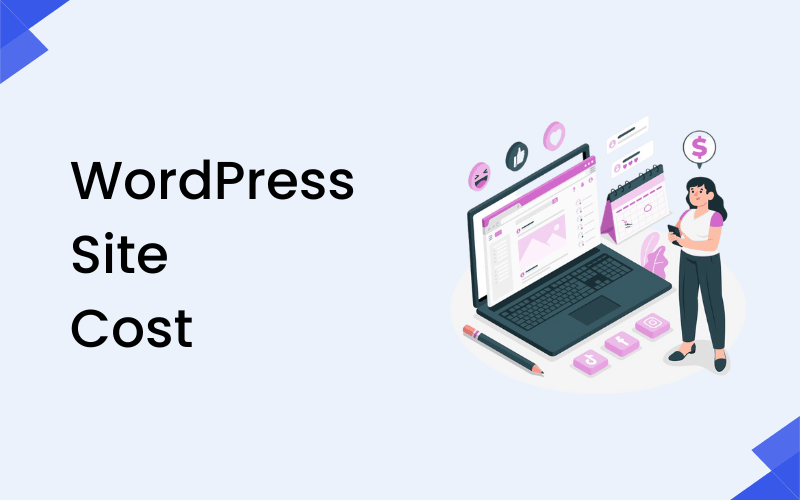 How Much Does a WordPress Site Cost, Hint: It’s Still Affordable! 1 WordPress Site Cost